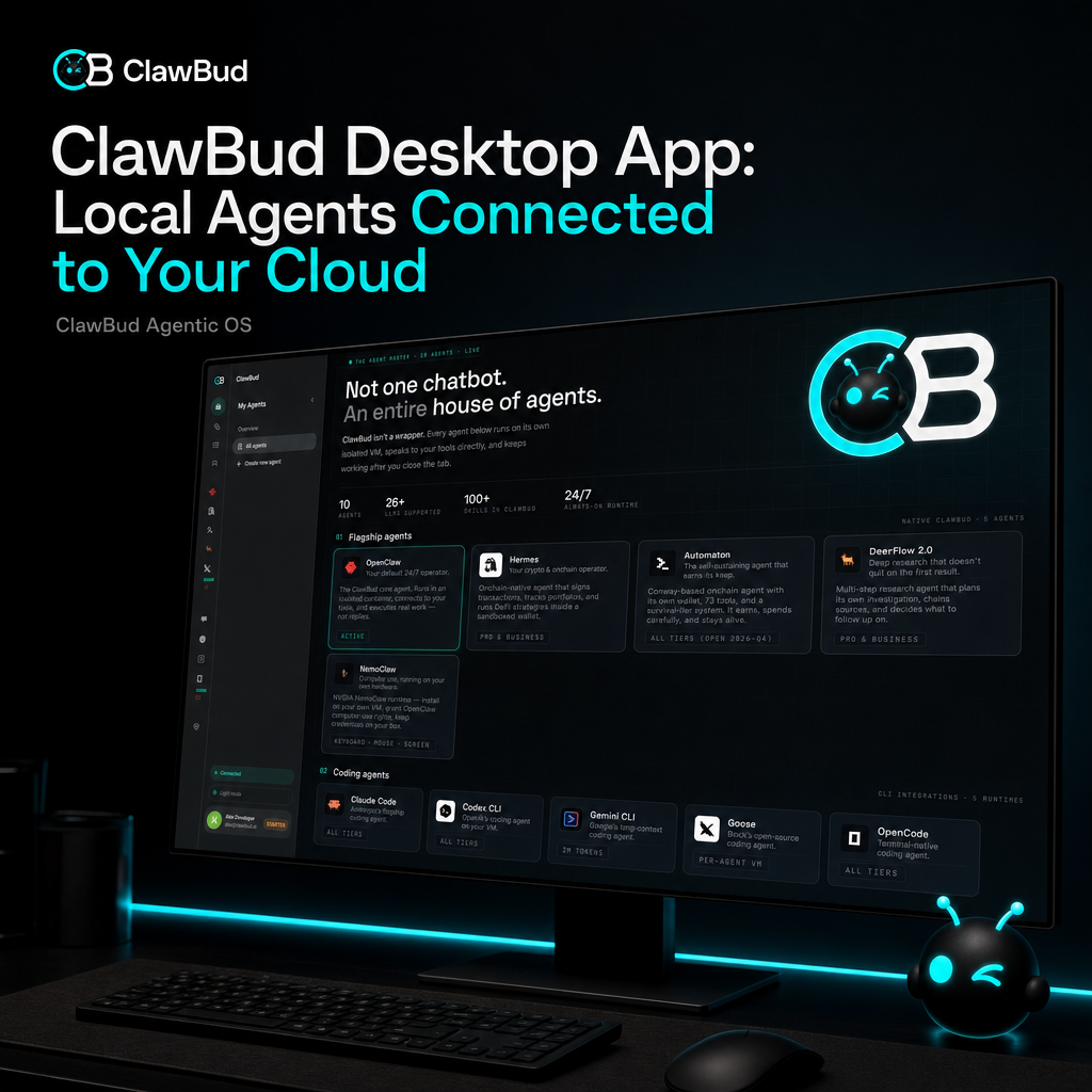 ClawBud Desktop App: Local Agents Connected to Your Cloud Agent Army