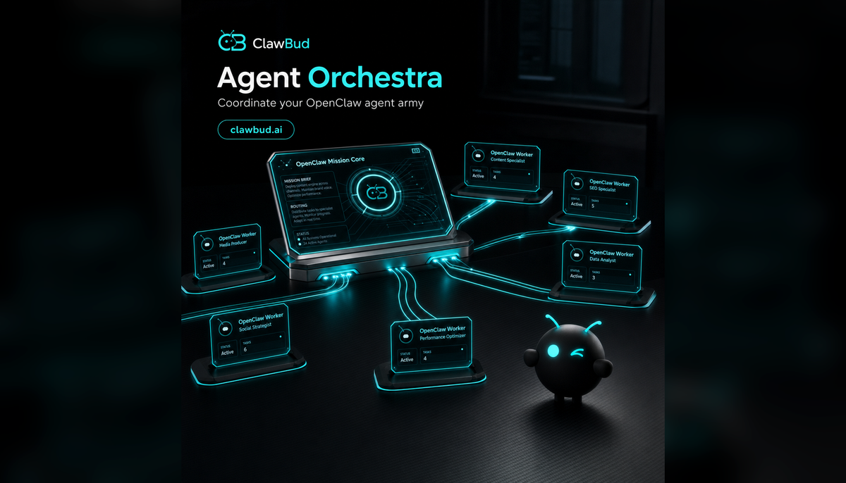 Agent Orchestra: How ClawBud Turns OpenClaw Into an Agent Army