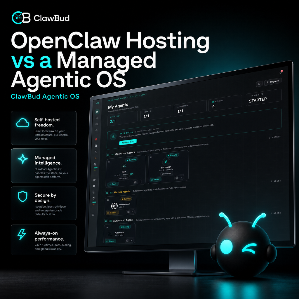 OpenClaw Hosting vs a Managed Agentic OS