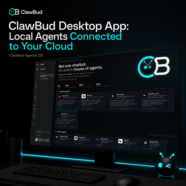 ClawBud Desktop App: Local Agents Connected to Your Cloud Agent Army